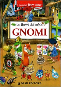 Gnomi. Le storie del bosco