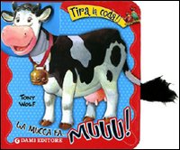 La mucca fa... muuu! Tira la coda