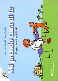 Mi prendo cura di te. L'ospedale e i tuoi diritti