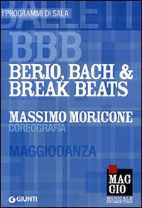 BBB. Berio, Bach & Break Beats. Massimo Moricone coreografia. Maggiodanza