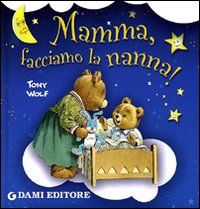 Mamma, facciamo la nanna!