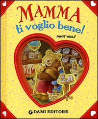 Mamma ti voglio bene!