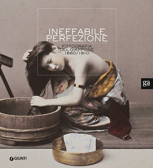Ineffabile perfezione. La fotografia del Giappone 1860-1910