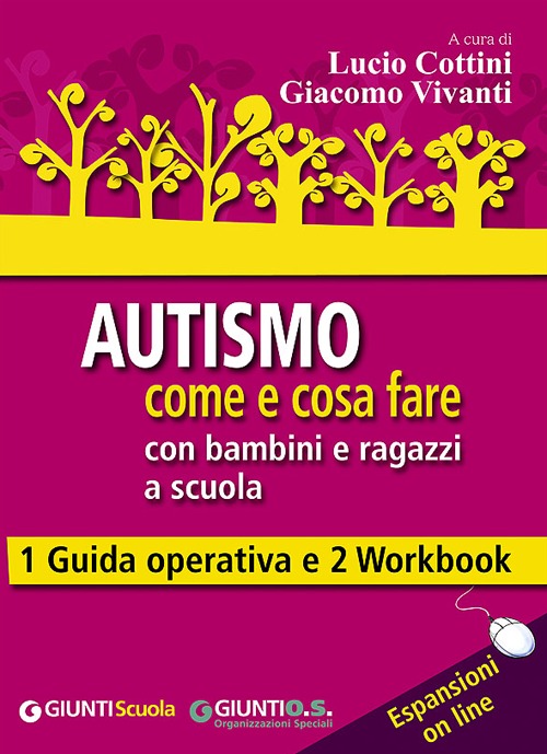 Autismo come e cosa fare con bambini e ragazzi a scuola. 1 Guida operativa e 2 Workbook