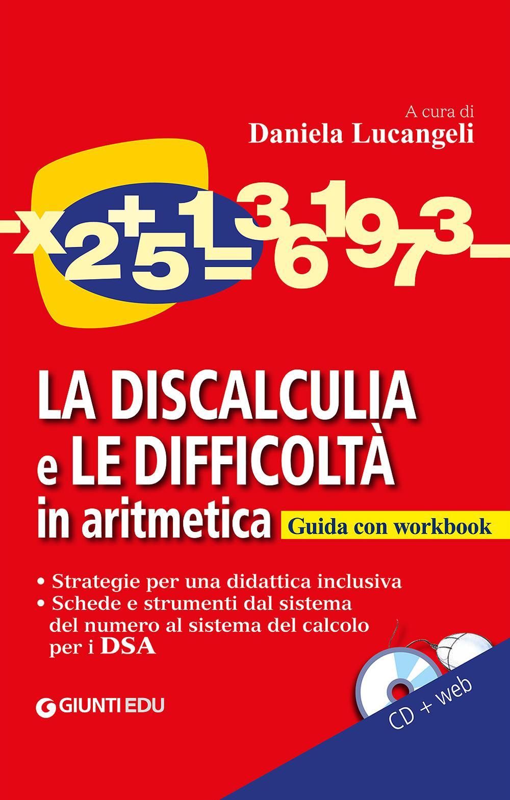 La discalculia e le difficoltà in aritmetica. Guida con workbook