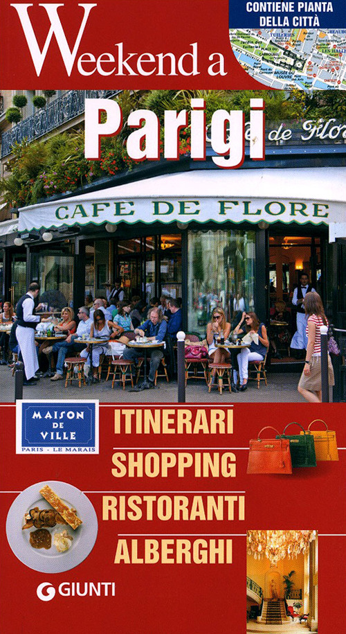 Parigi. Itinerari, shopping, ristoranti, alberghi