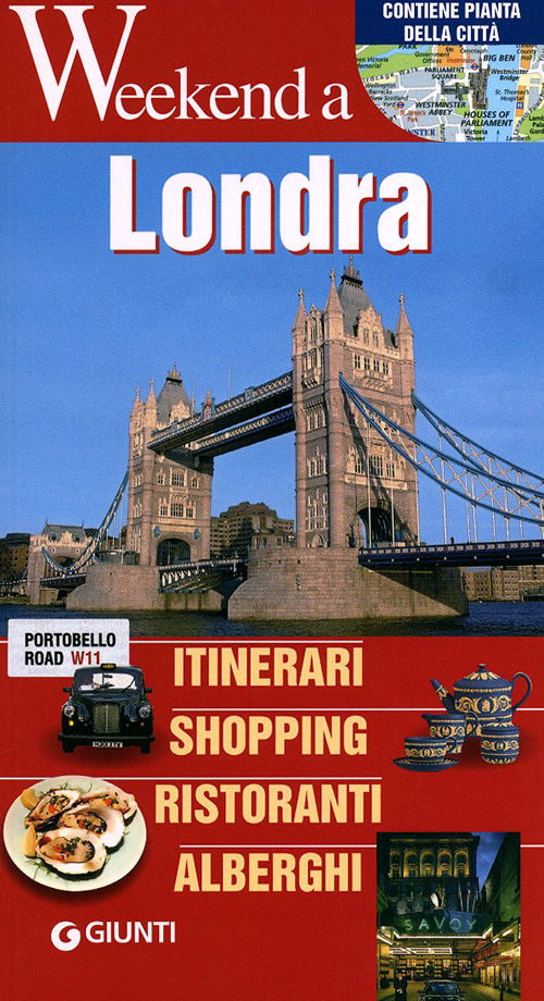 Londra. Itinerari, shopping, ristoranti, alberghi