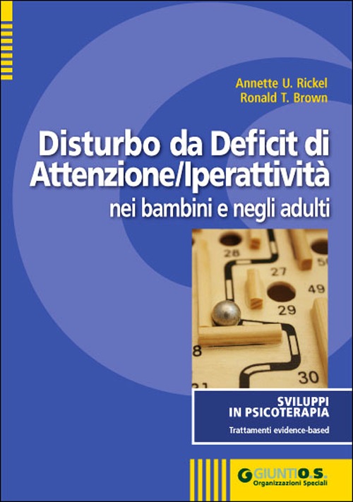 Il disturbo da deficit di attenzione-iperattività nei bambini e negli adulti
