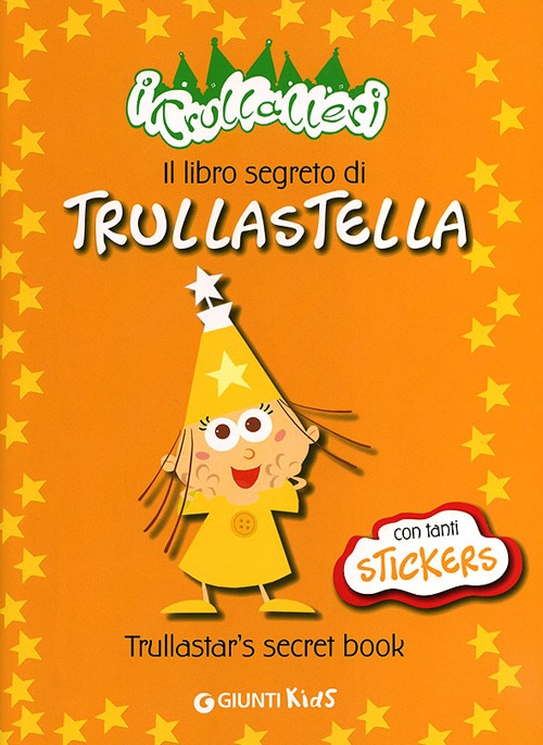 Il libro segreto di Trullastella-Trullastar's secret book. I trullaleri. Con adesivi