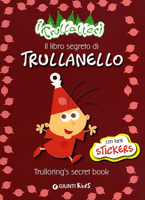Il libro segreto di Trullanello-Trulloring's secret book. I trullaleri. Con adesivi