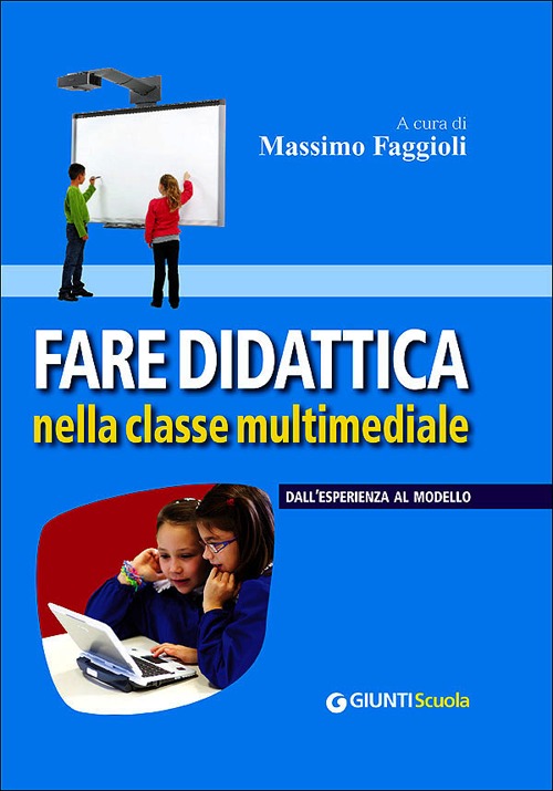 Fare didattica nella classe multimediale. Dall'esperienza al modello