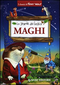 Maghi. Le storie del bosco