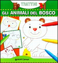 Trattini. Gli animali del bosco