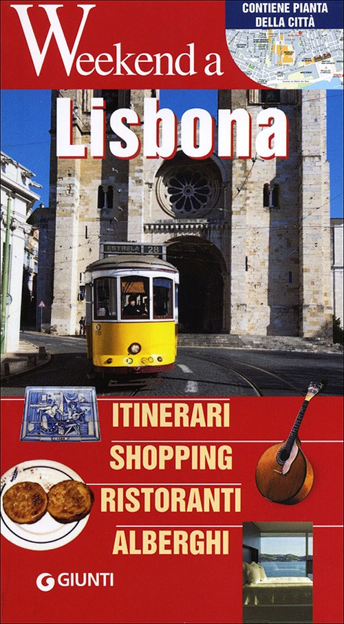 Lisbona. Itinerari, shopping, ristoranti, alberghi