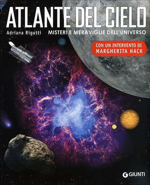 Atlante del cielo. Misteri e meraviglie dell'universo