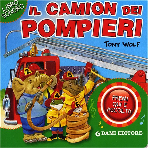 Il camion dei pompieri. Premi qui e ascolta