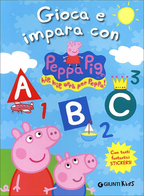 Gioca e impara con Peppa Pig. Hip hip urrà per Peppa! Con adesivi