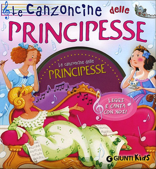 Le canzoncine delle principesse. Leggi e canta con noi