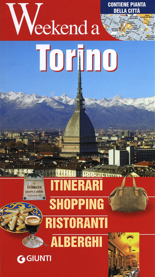 Torino. Itinerari, shopping, ristoranti, alberghi