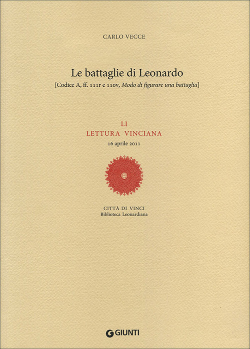 Le battaglie di Leonardo. LI lettura vinciana (16 aprile 2011)