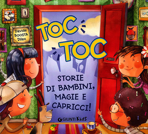 Toc toc. Storie di bambini, magie e capricci!