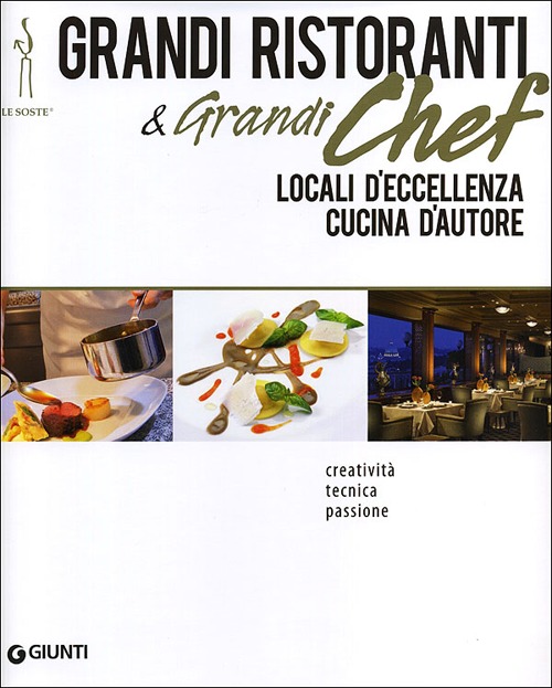 Grandi ristoranti e grandi chef. Locali d'eccellenza. Cucina d'autore
