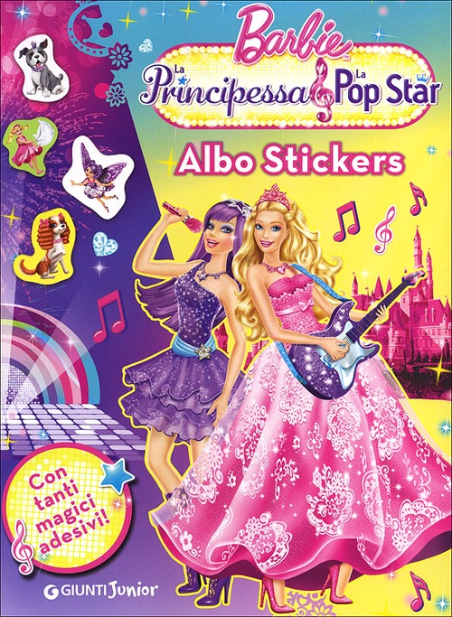Barbie. La Principessa & la Pop Star. Albo stickers. Con adesivi