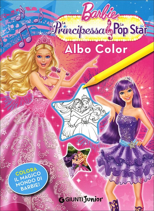 Barbie. La Principessa & la Pop Star. Albo Color
