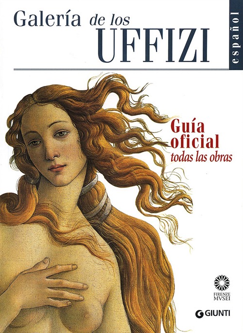 Galleria degli Uffizi. Guida ufficiale. Tutte le opere. Ediz. spagnola