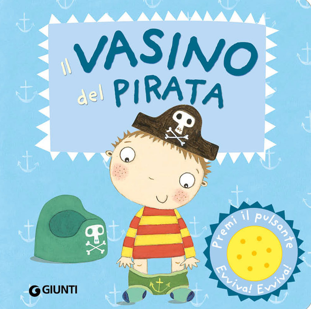 Il vasino del pirata. Premi il pulsante. Evviva! Evviva!