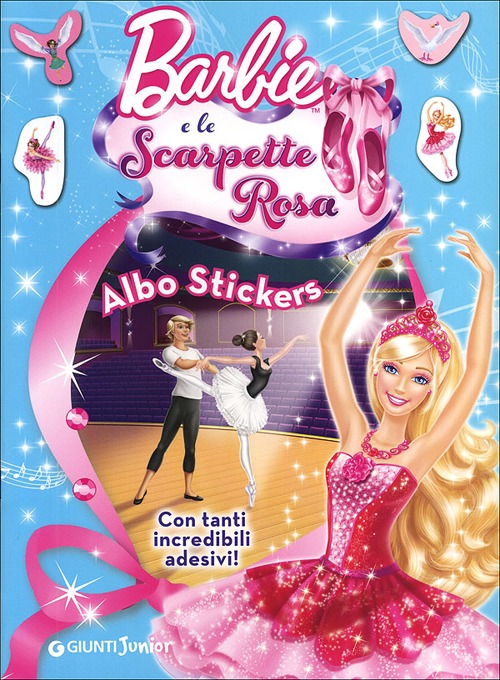Barbie e le scarpette rosa. Albo stickers. Con adesivi