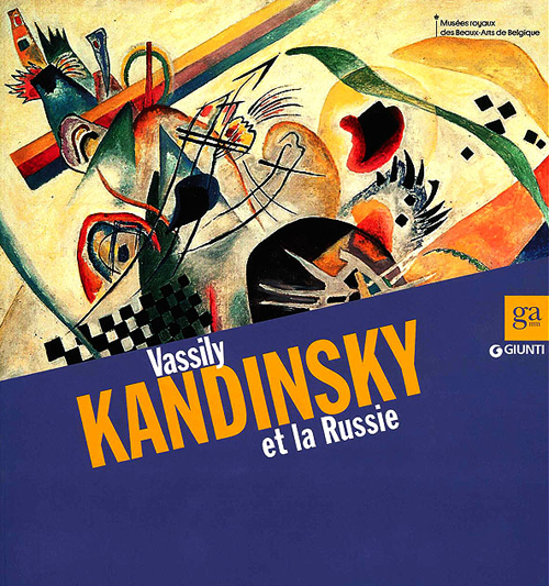 Vassily Kandinsky et la Russie. Catalogo della mostra (Bruxelles, 8 marzo-30 giugno 2013)