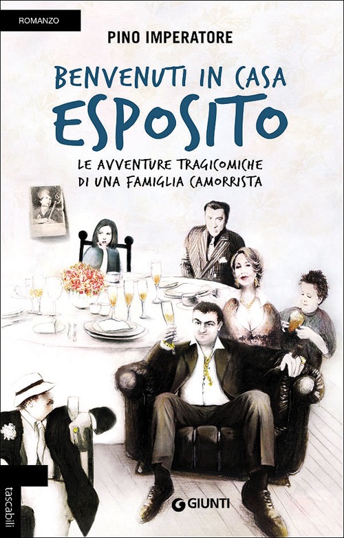 Benvenuti in casa Esposito. Le avventure tragicomiche di una famiglia camorrista