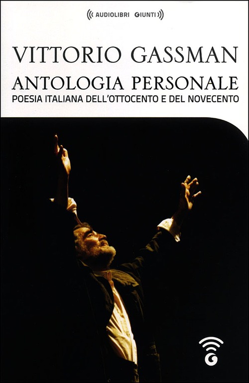 Antologia personale di Vittorio Gassman. Poesia italiana dell'Ottocento e del Novecento. 4 CD Audio formato MP3