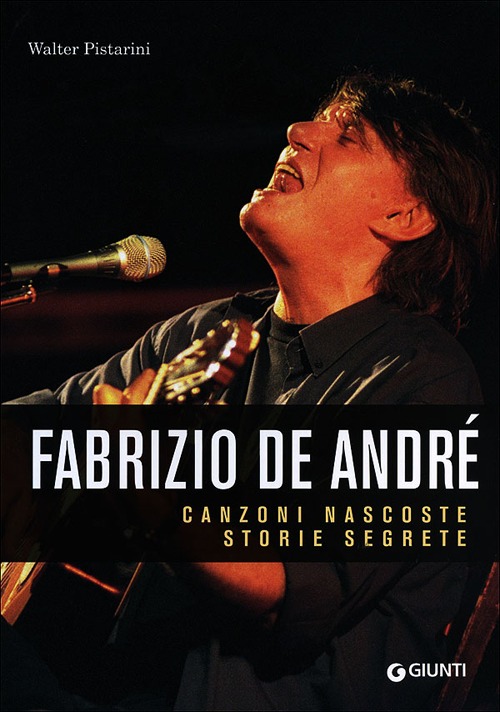 Fabrizio De André. Canzoni nascoste. Storie segrete