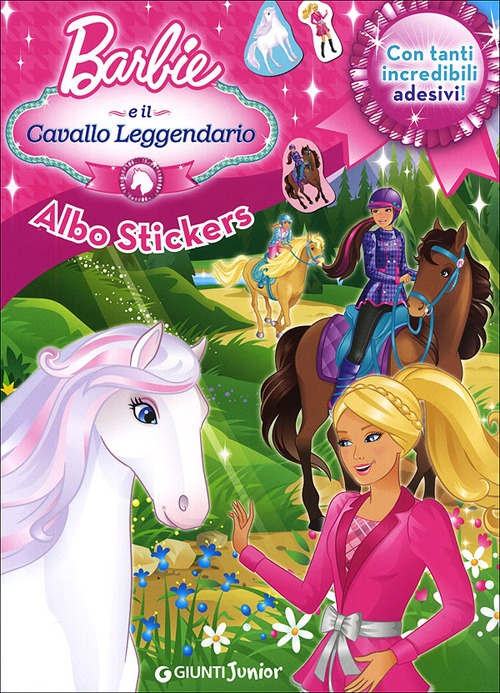 Barbie e il cavallo leggendario. Albo stickers. Con adesivi