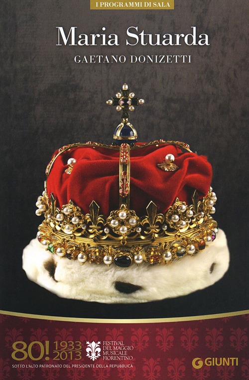 Maria Stuarda di Gaetano Donizetti. 80° Festival del Maggio Musicale Fiorentino