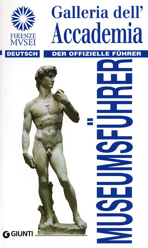 Galleria dell'Accademia. Der offizielle Führer. Ediz. tedesca