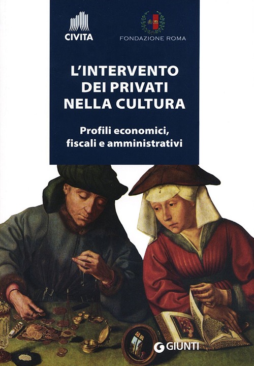 L'intervento dei privati nella cultura. Profili economici, fiscali e amministrativi