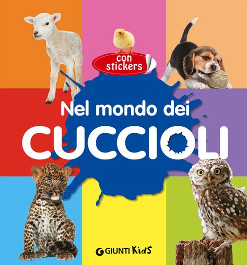 Nel mondo dei cuccioli. Con adesivi