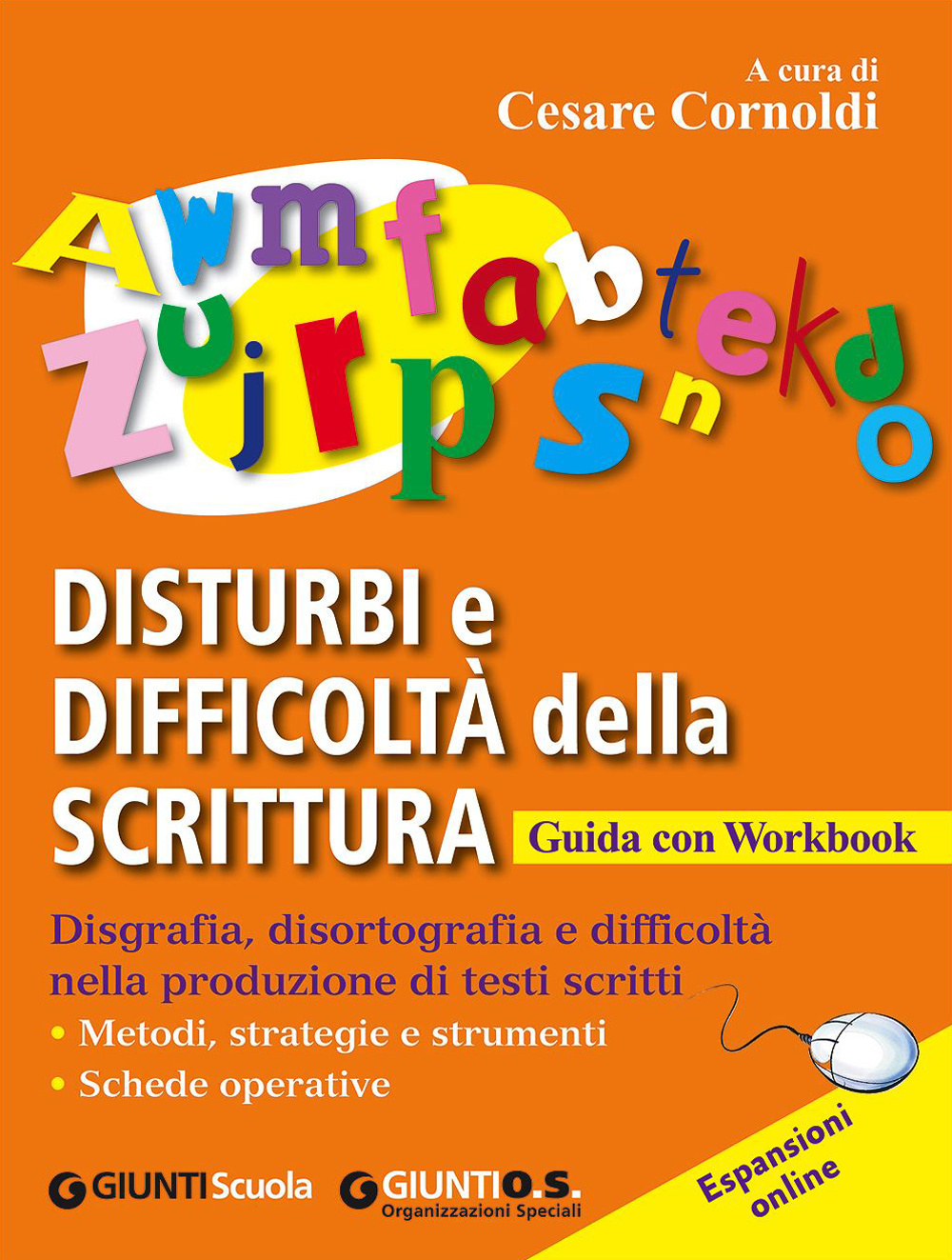 Disturbi e difficoltà della scrittura. Disgrafia, disortografia e difficoltà nella produzione di testi scritti