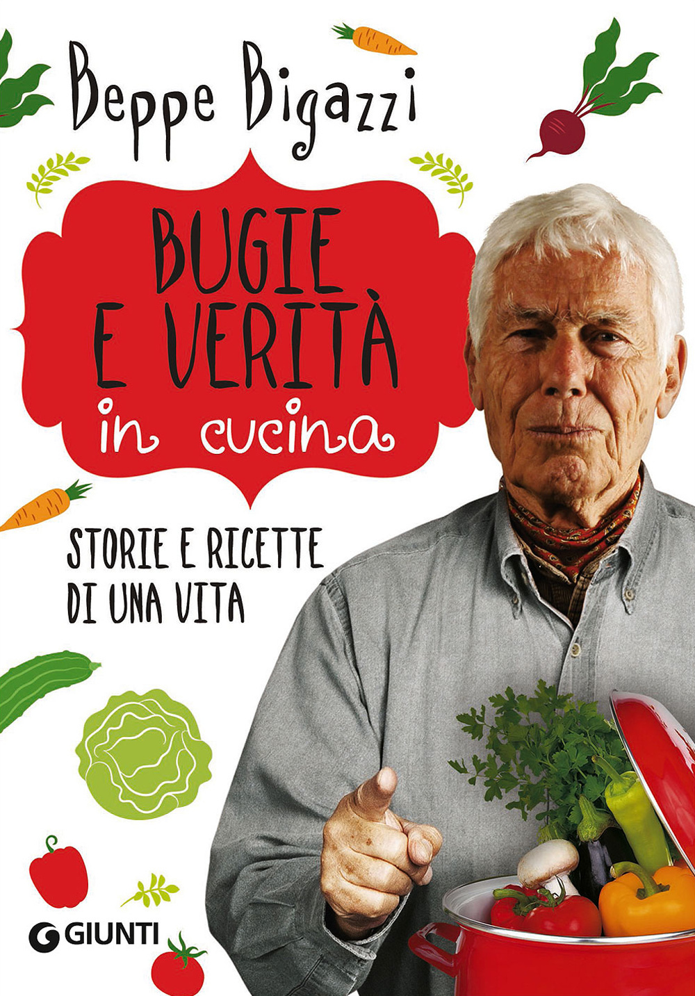 Bugie e verità in cucina. Storie e ricette di una vita