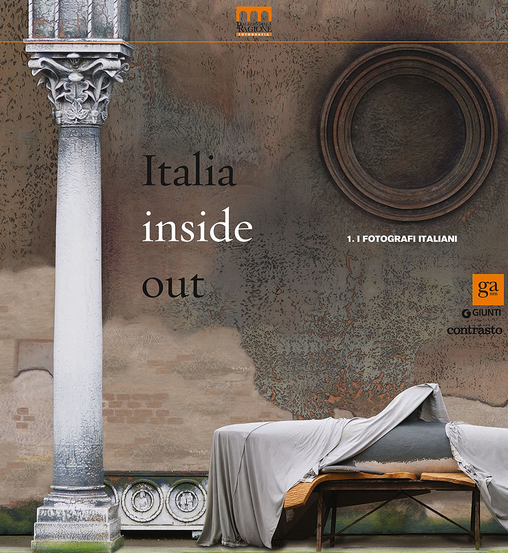 Italia inside out. Catalogo della mostra (Milano, 21 marzo-21 giugno 2015). Vol. 1: I fotografi italiani