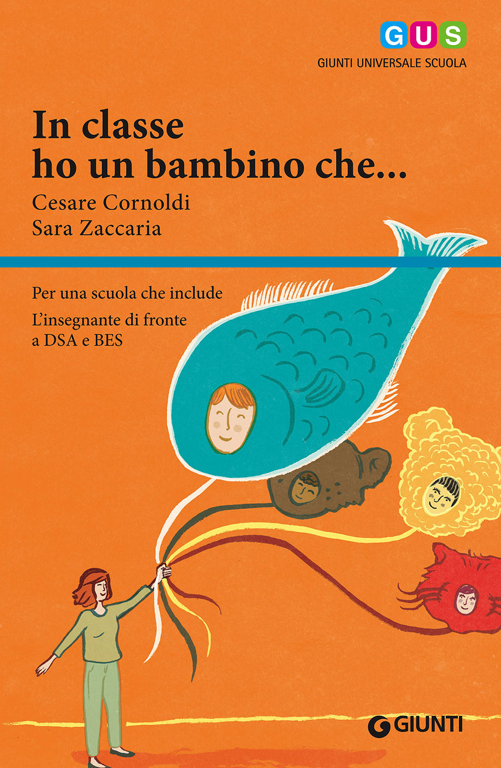 In classe ho un bambino che... Per una scuola che include. L'insegnante di fronte a DSA e BES