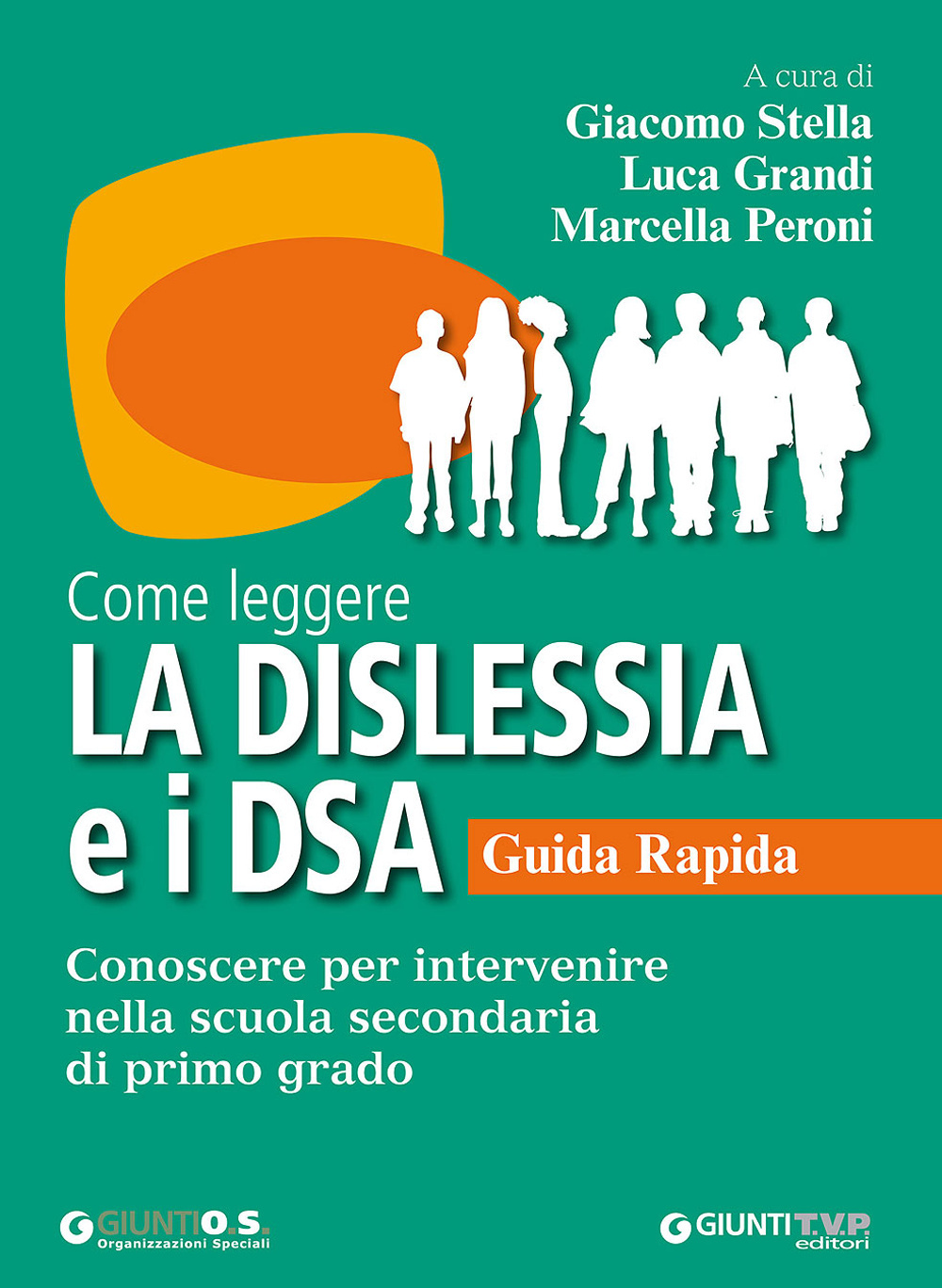 Come leggere la dislessia e i DSA. Guida rapida. Conoscere per intervenire nella scuola secondaria di primo grado