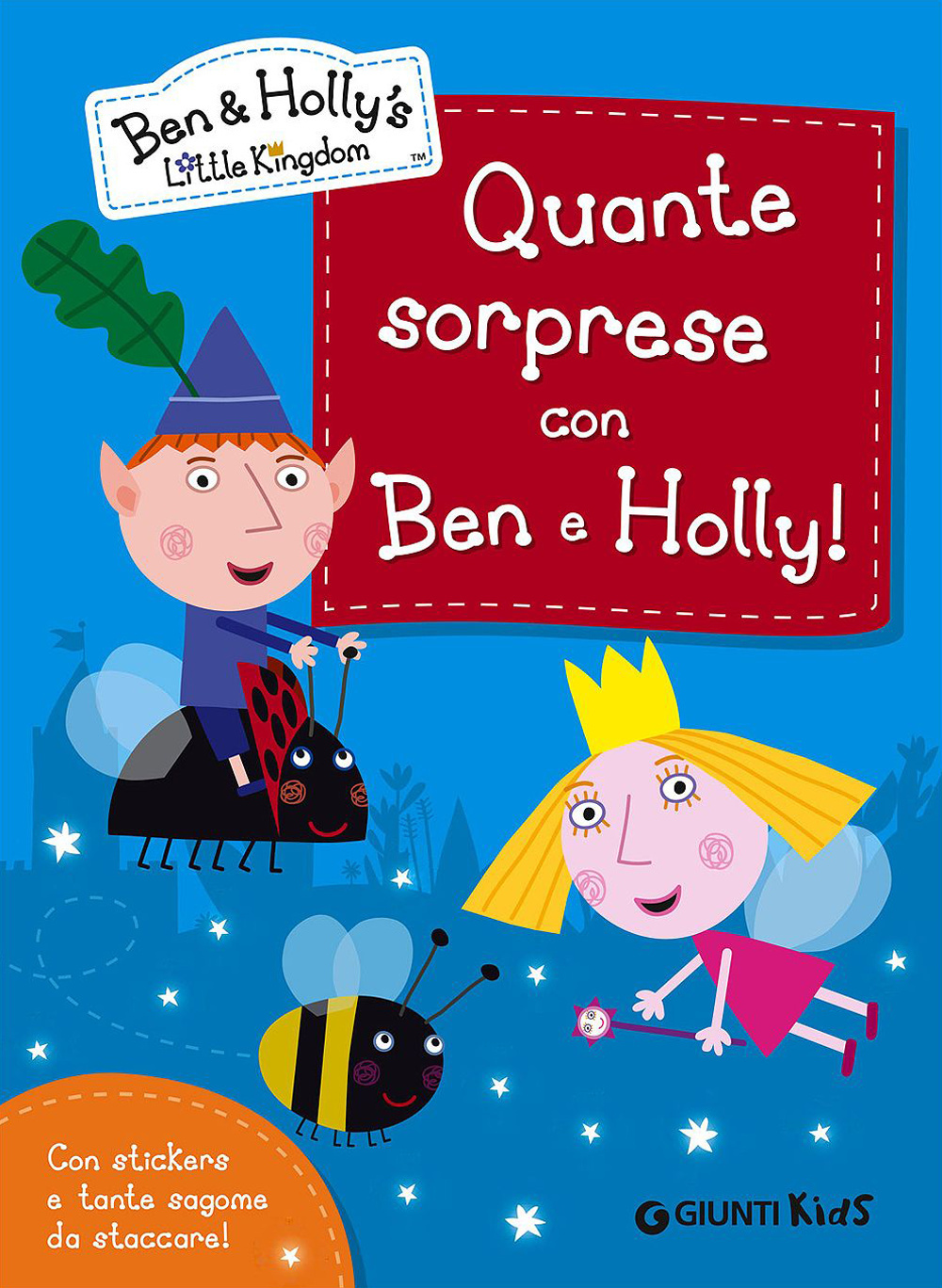 Quante sorprese con Ben e Holly! Ben & Holly's Little Kingdom. Con adesivi