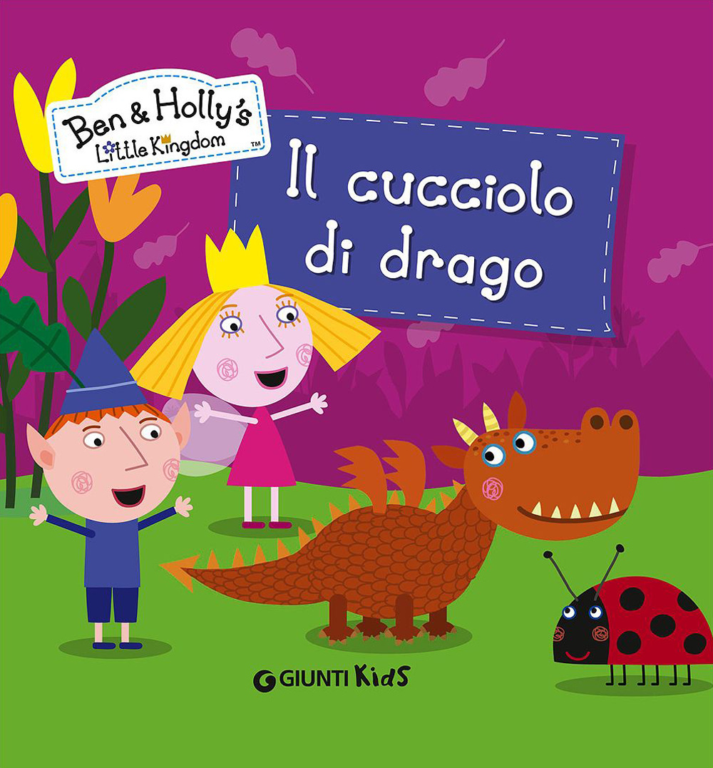 Il cucciolo di drago. Ben & Holly's Little Kingdom