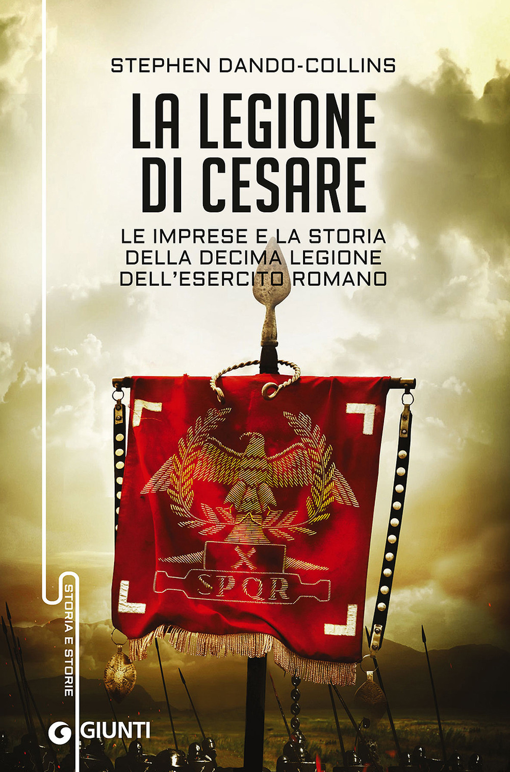 La legione di Cesare. Le imprese e la storia della decima legione dell'esercito romano