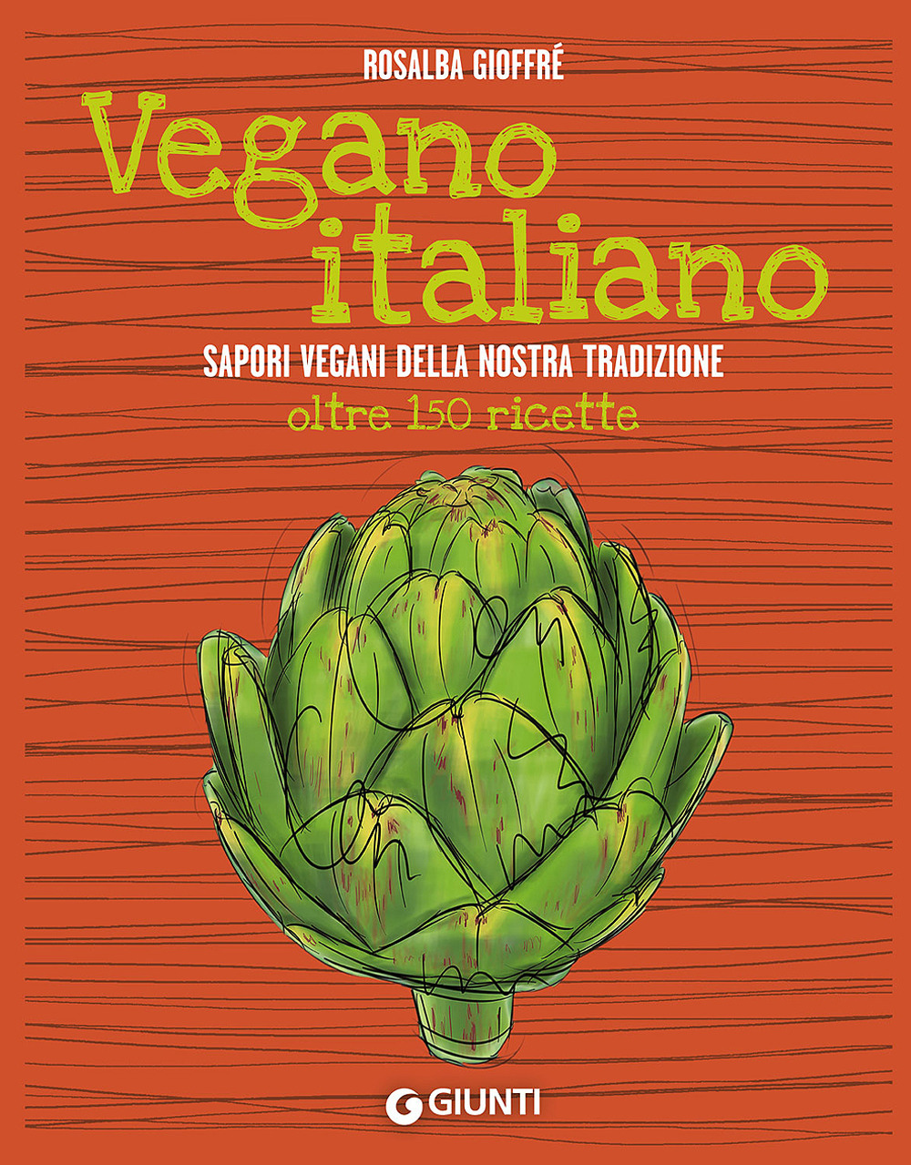Vegano italiano. Sapori vegani della nostra tradizione. Oltre 150 ricette