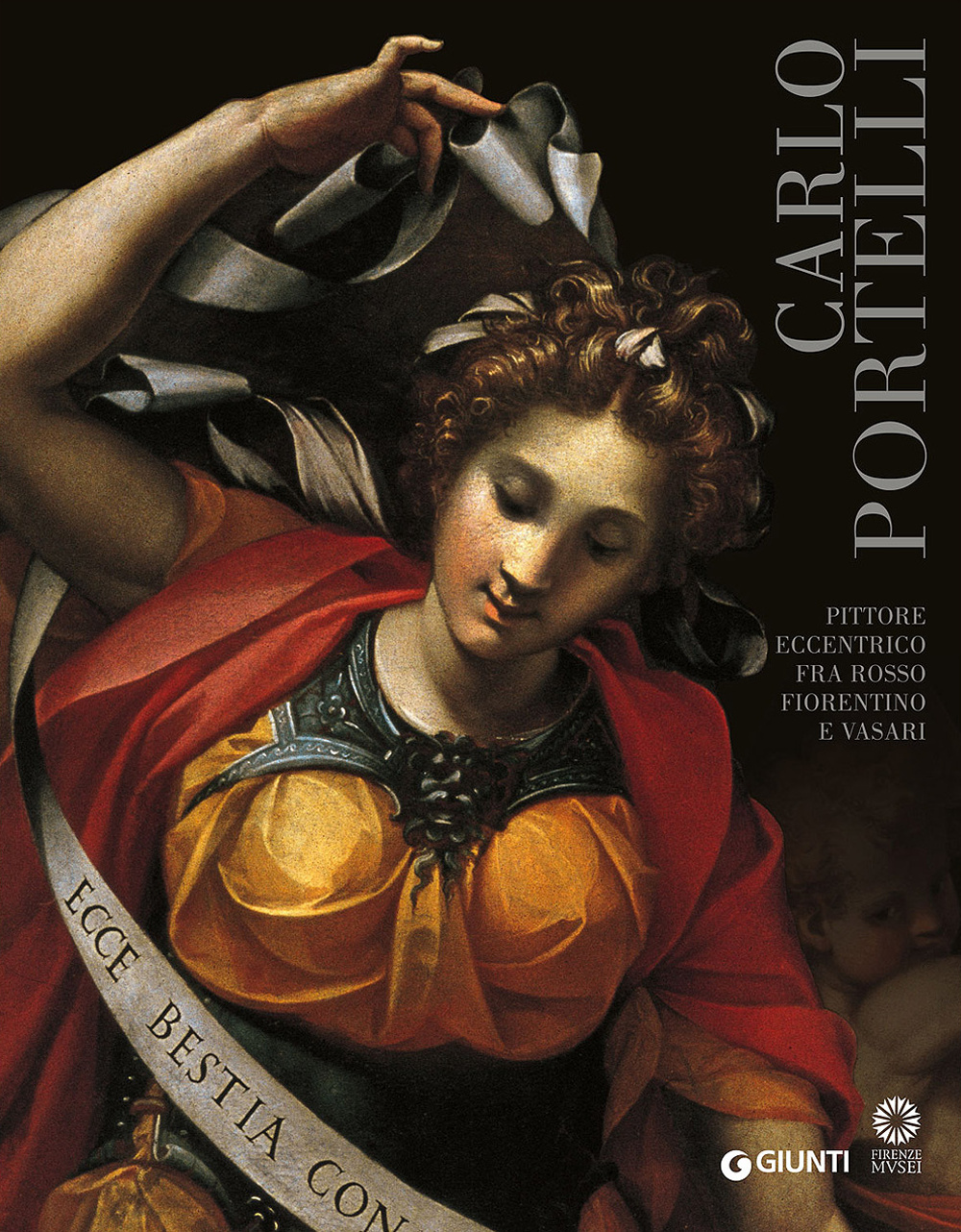 Carlo Portelli. Pittore eccentrico fra Rosso Fiorentino e Vasari. Catalogo della mostra (Firenze, 22 dicembre 2015-30 aprile 2016)